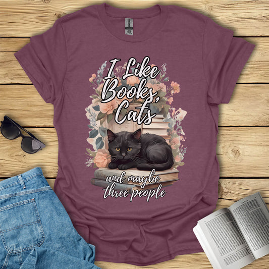 I Like Books, Cats And Maybe Three People T-Shirt