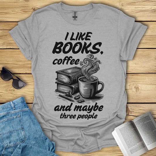 I Like Books, Coffee And T-Shirt