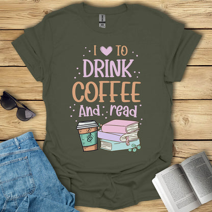 I Love To Drink Coffee And Read T-Shirt