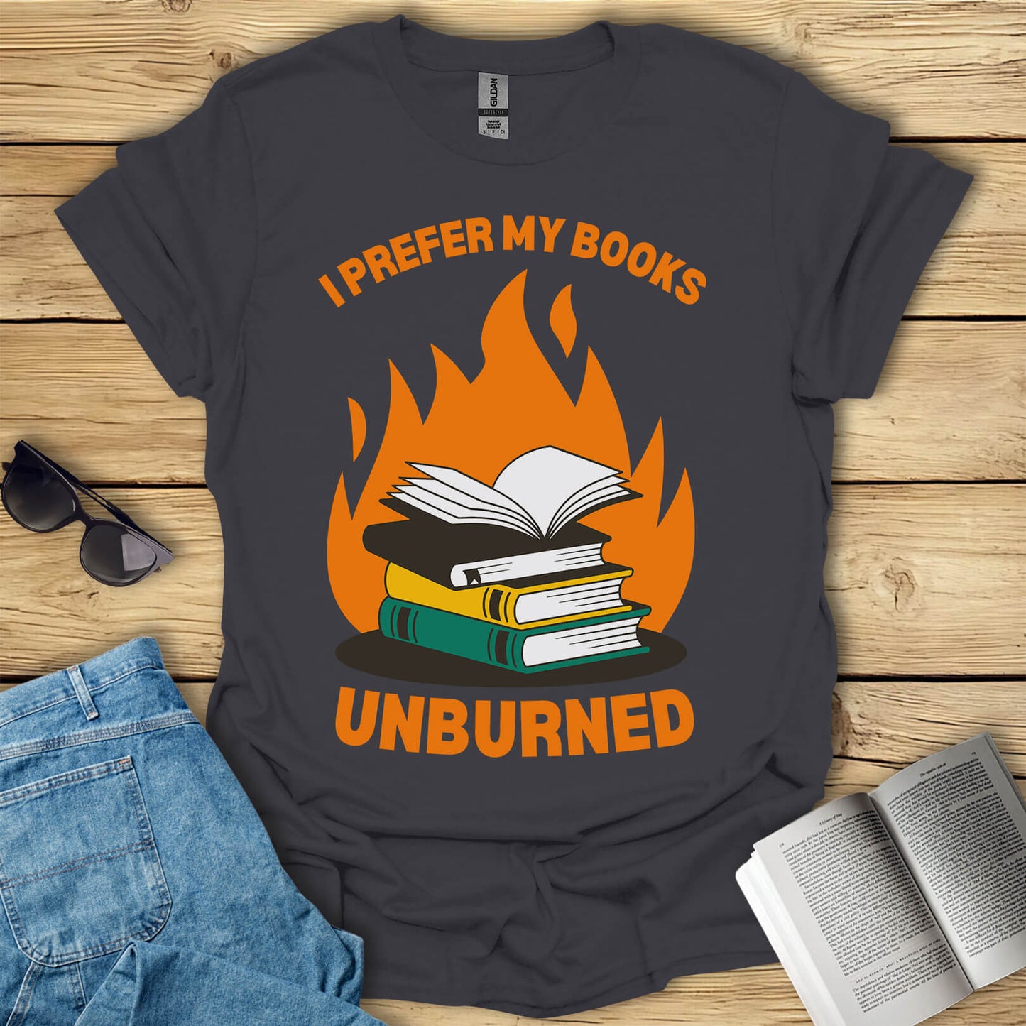 I Prefer My Books Unburned Funny Reading T-Shirt