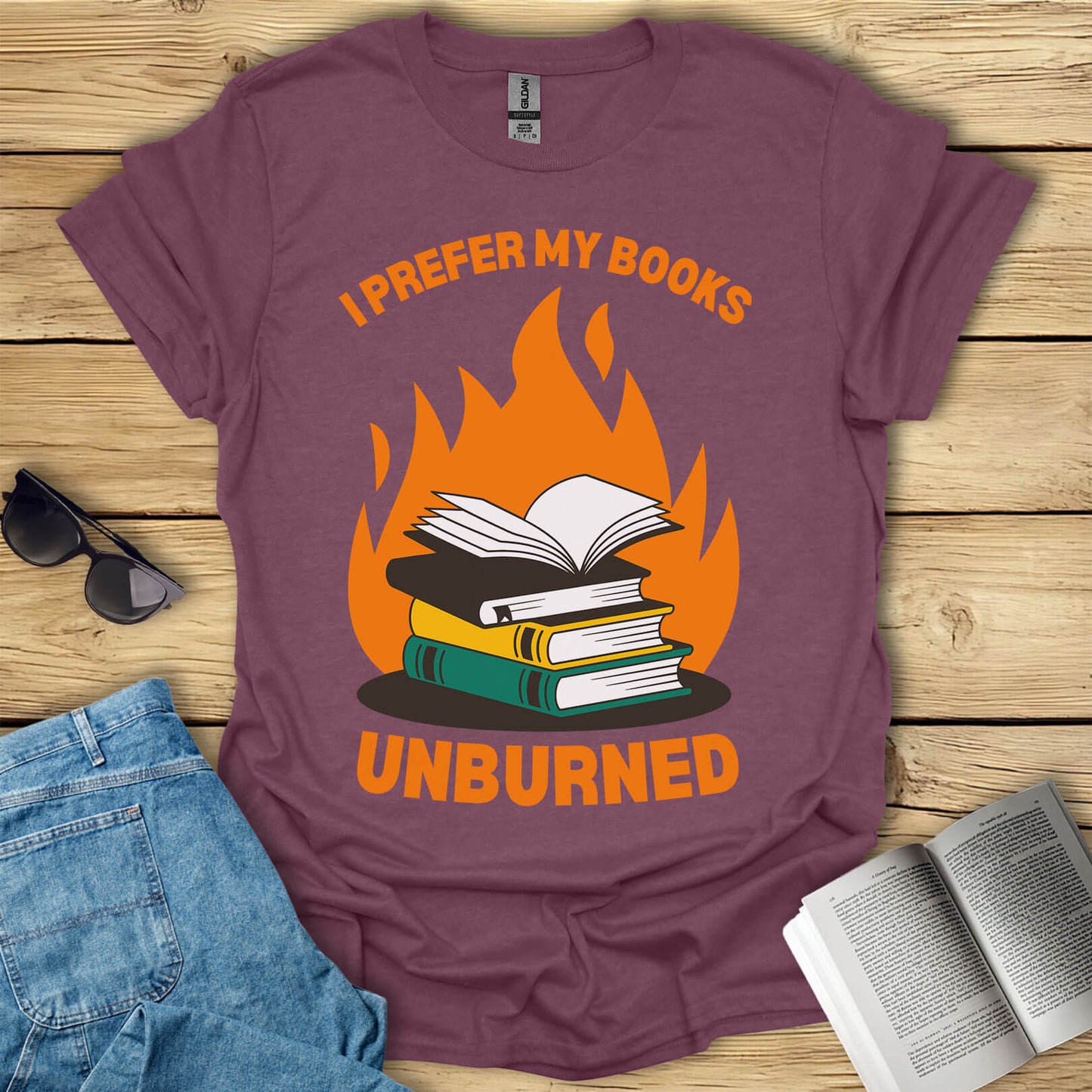 I Prefer My Books Unburned Funny Reading T-Shirt