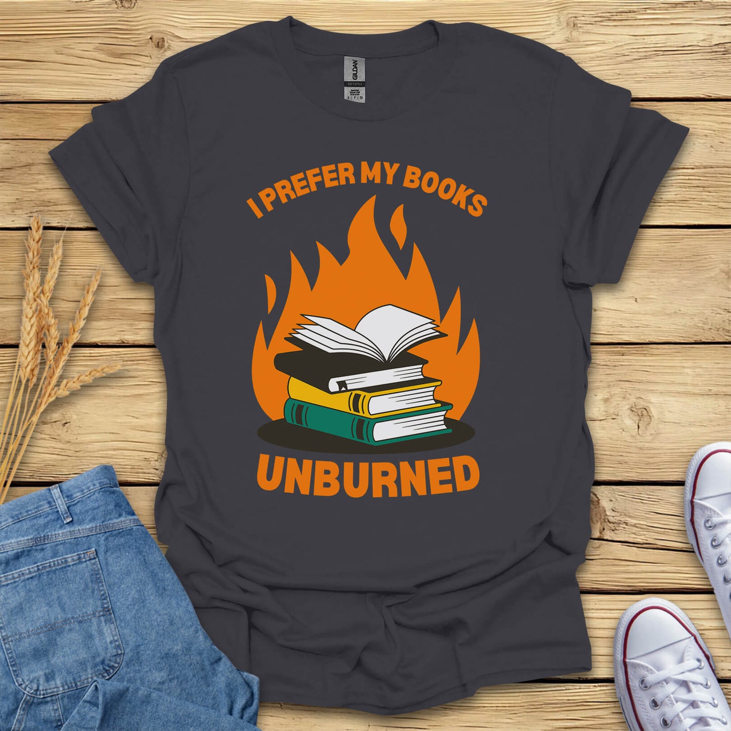 I Prefer My Books Unburned Funny Reading T-Shirt