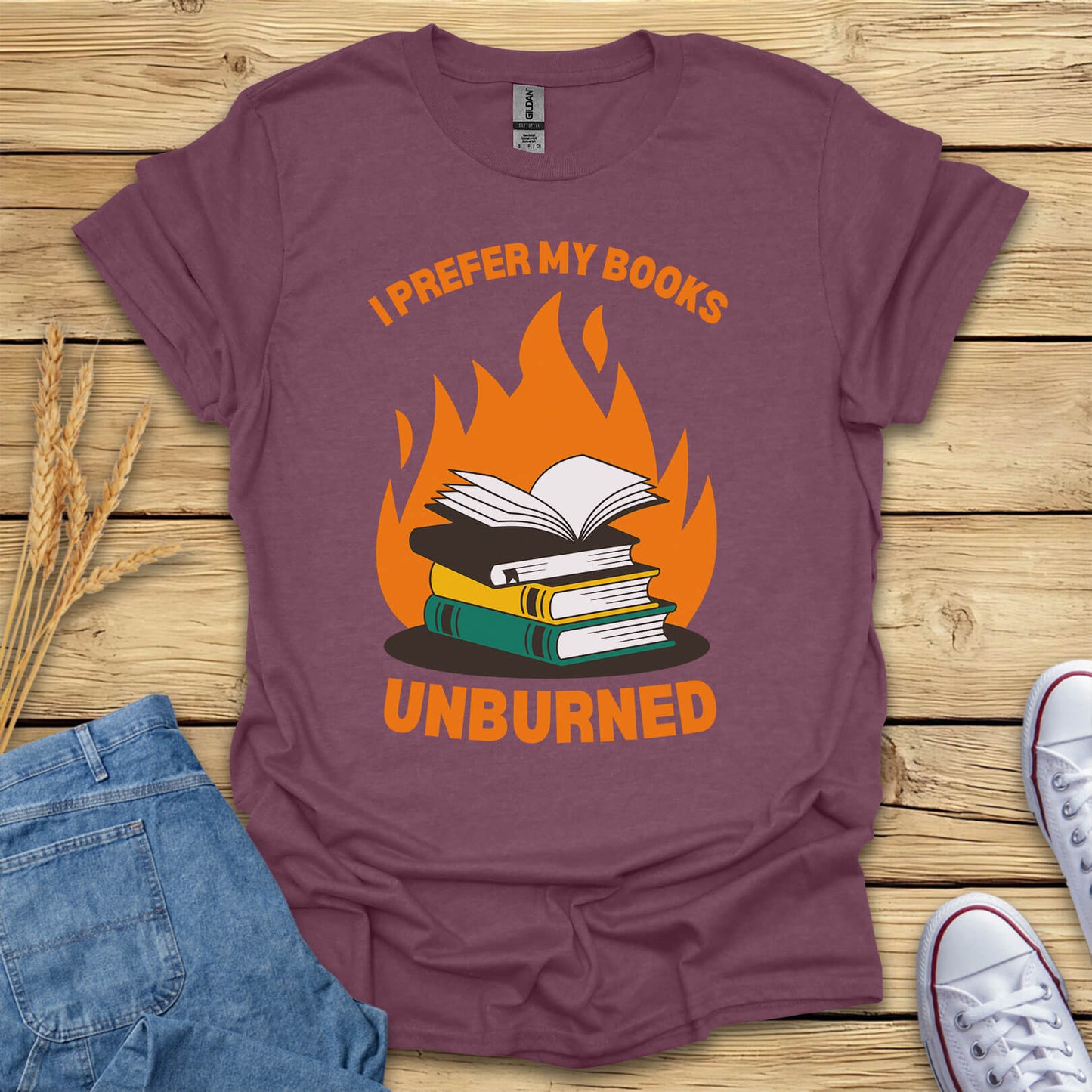 I Prefer My Books Unburned Funny Reading T-Shirt