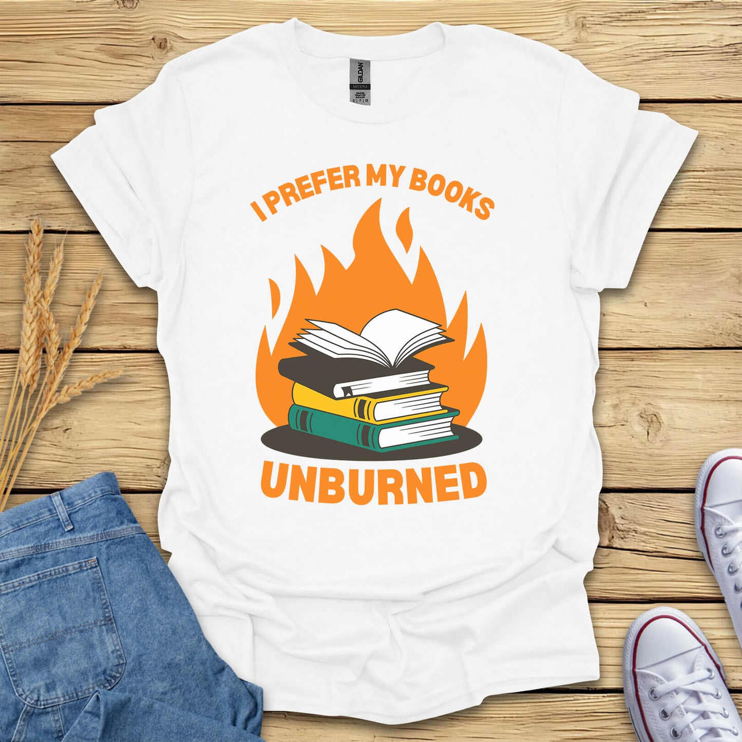 I Prefer My Books Unburned Funny Reading T-Shirt