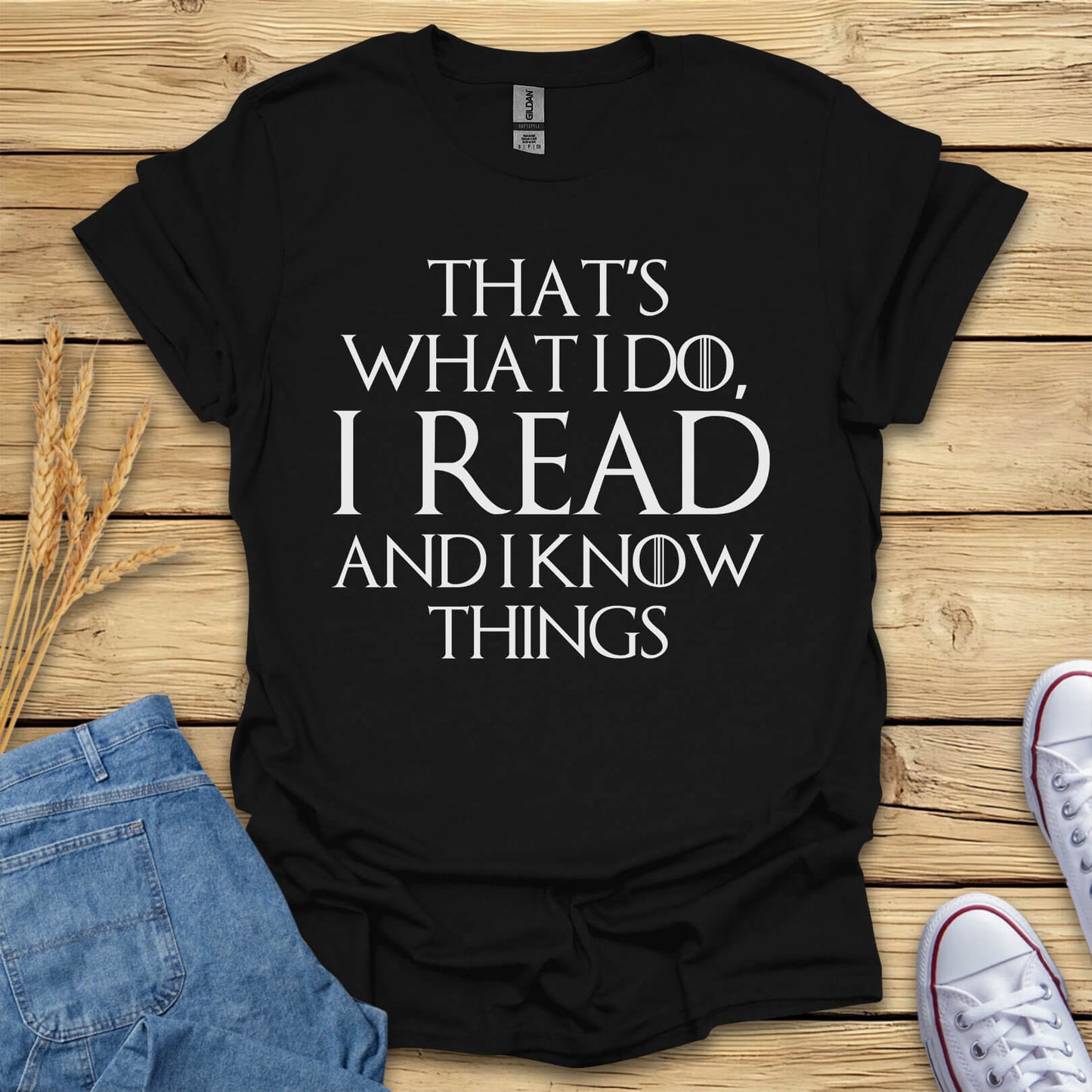 I Read And I Know Things T-Shirt