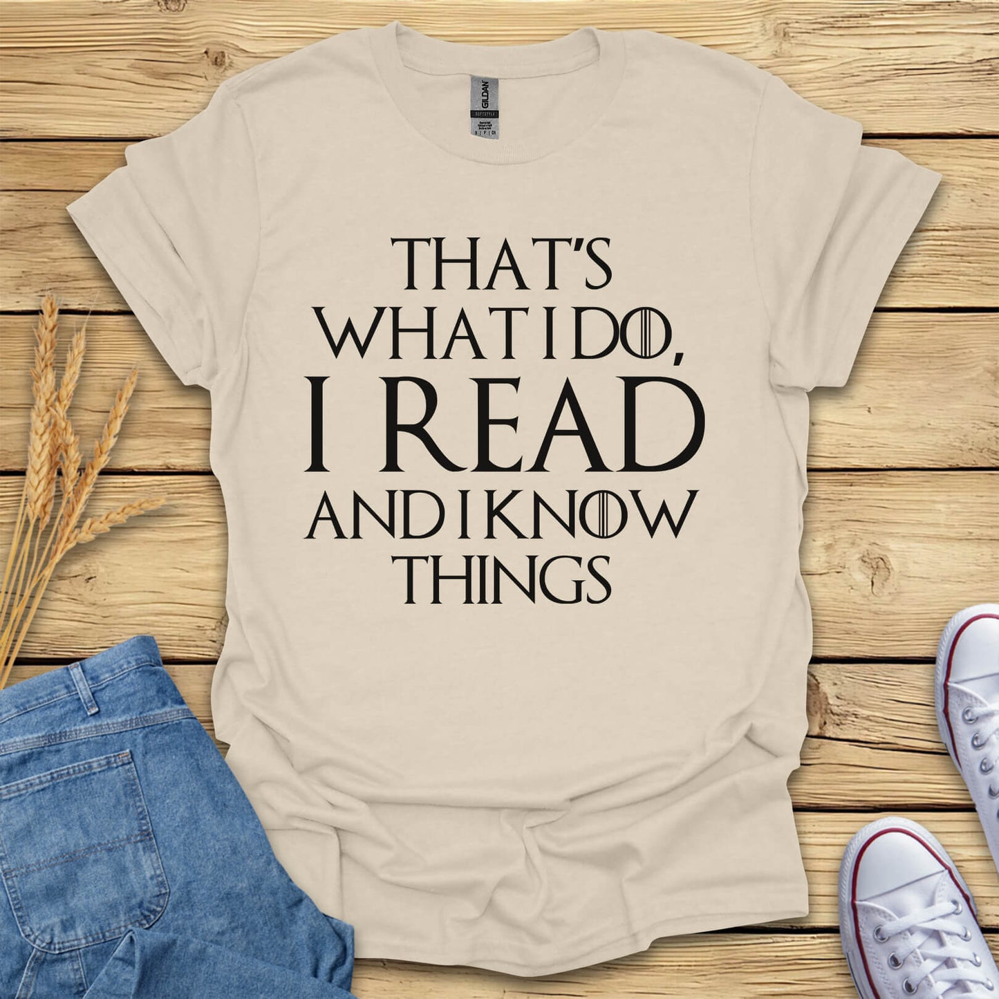 I Read And I Know Things T-Shirt