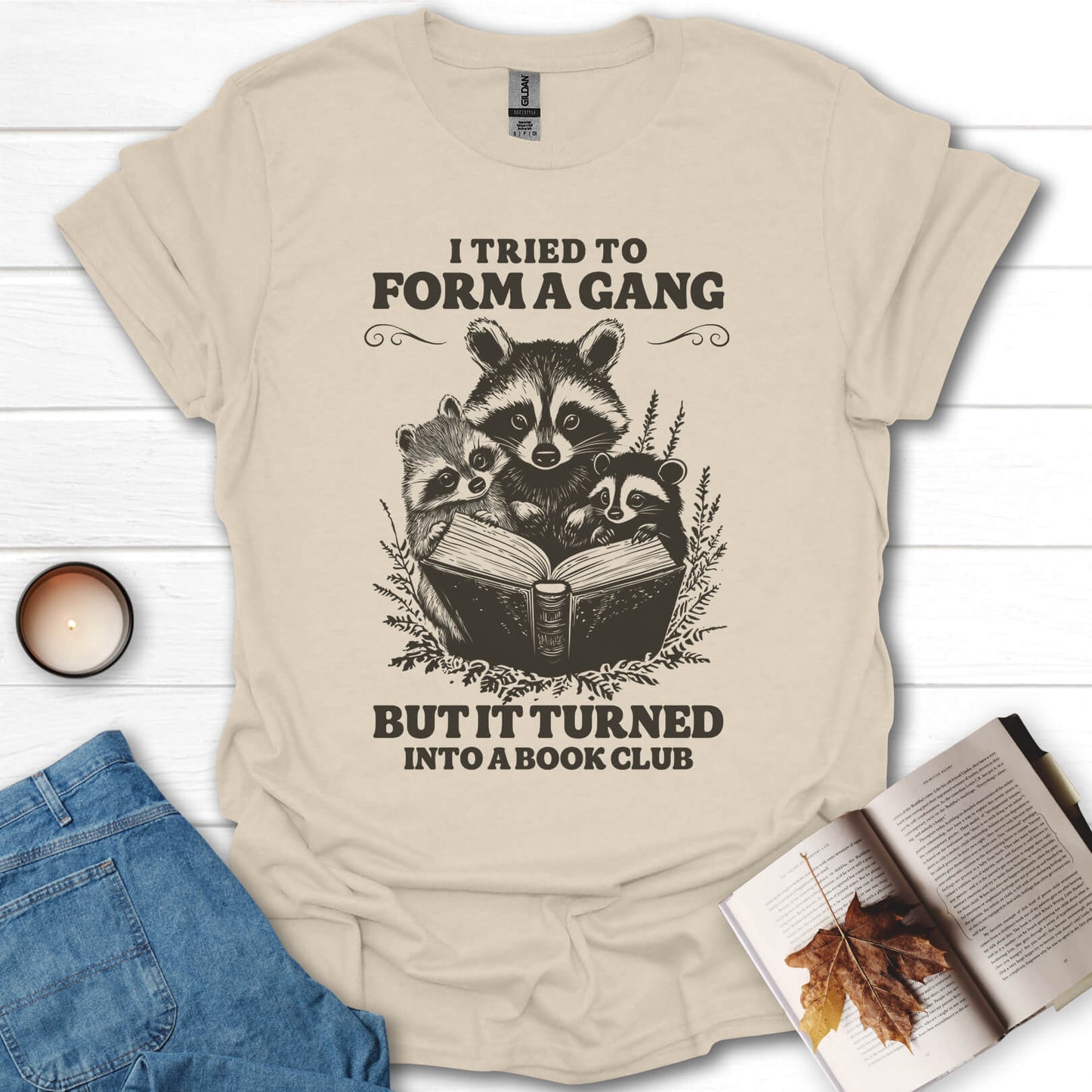 I Tried To Form a Gang But It Turned Into a Bookclub T-Shirt