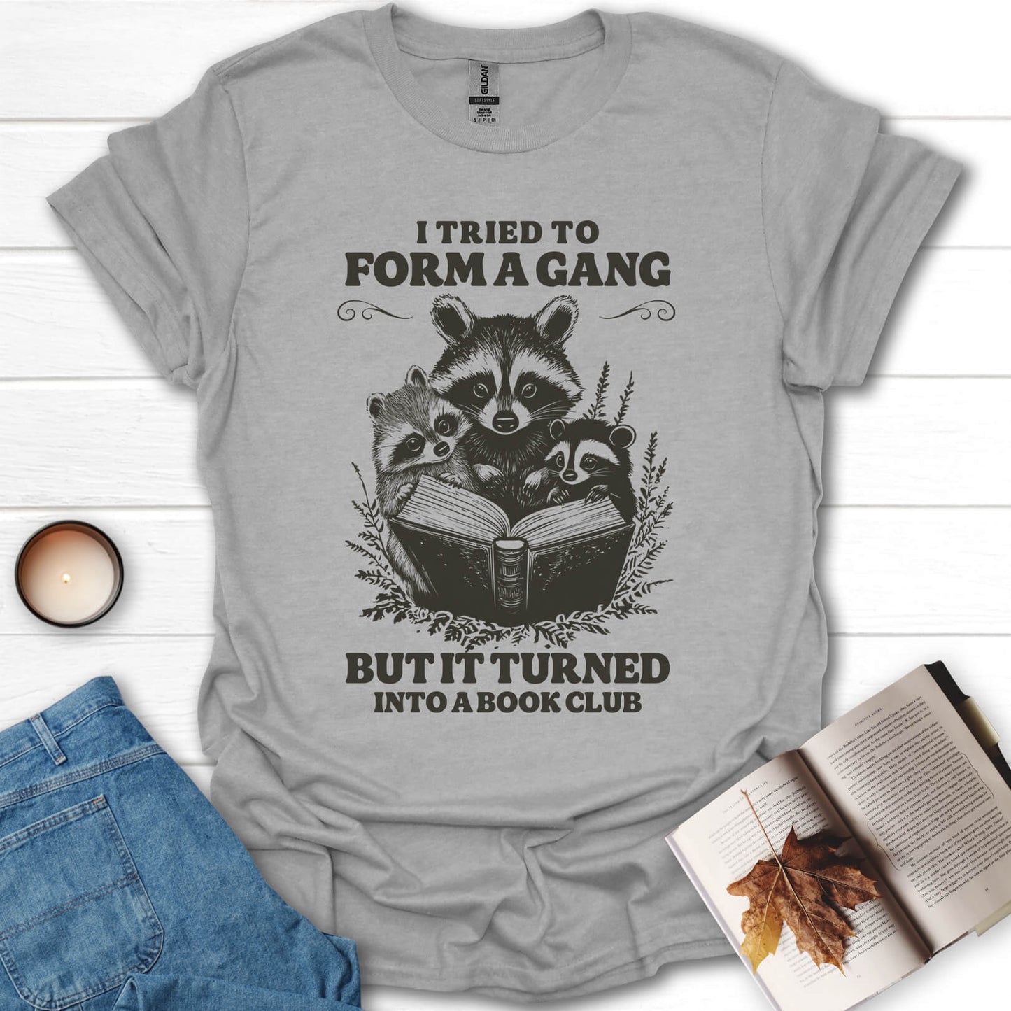 I Tried To Form a Gang But It Turned Into a Bookclub T-Shirt