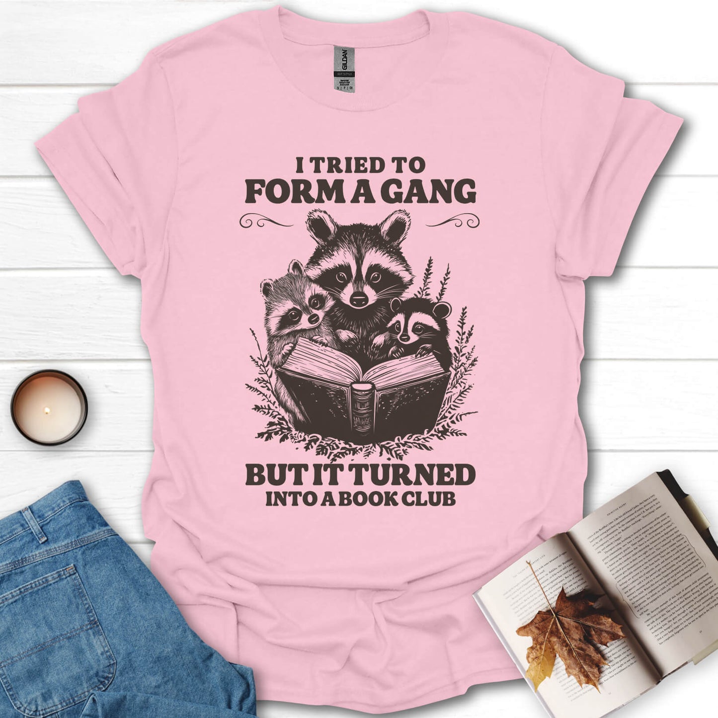 I Tried To Form a Gang But It Turned Into a Bookclub T-Shirt
