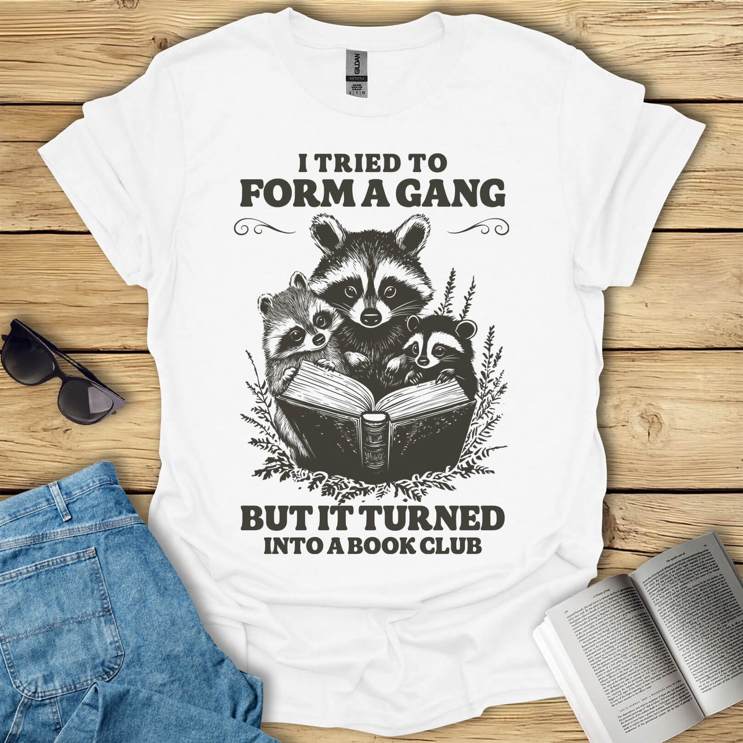 I Tried To Form a Gang But It Turned Into a Bookclub T-Shirt