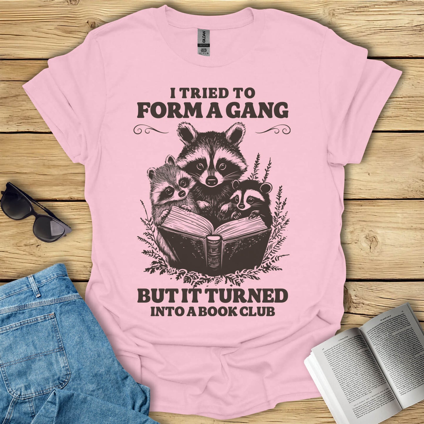 I Tried To Form a Gang But It Turned Into a Bookclub T-Shirt