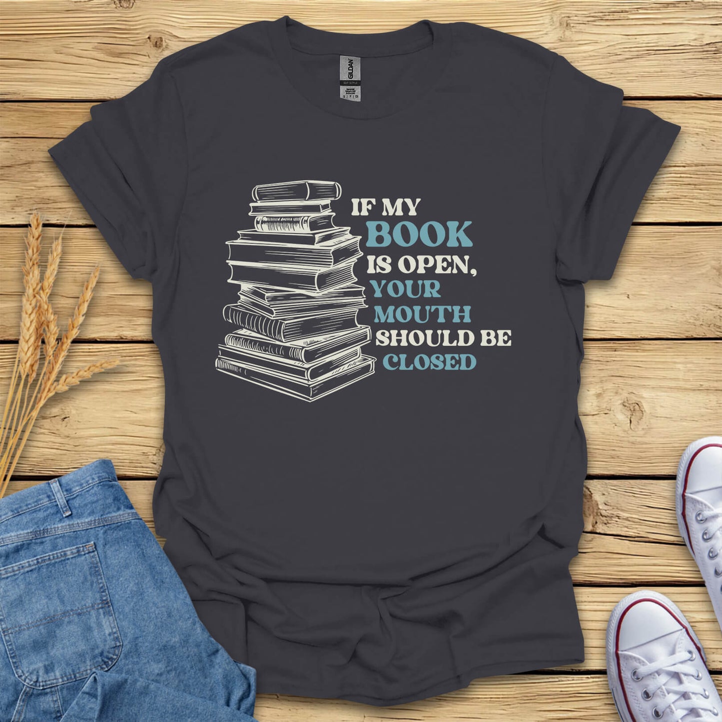 If My Book Is Open Books T-Shirt