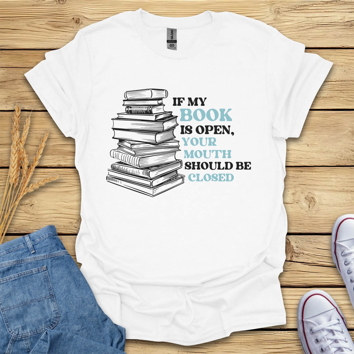 If My Book Is Open Books T-Shirt