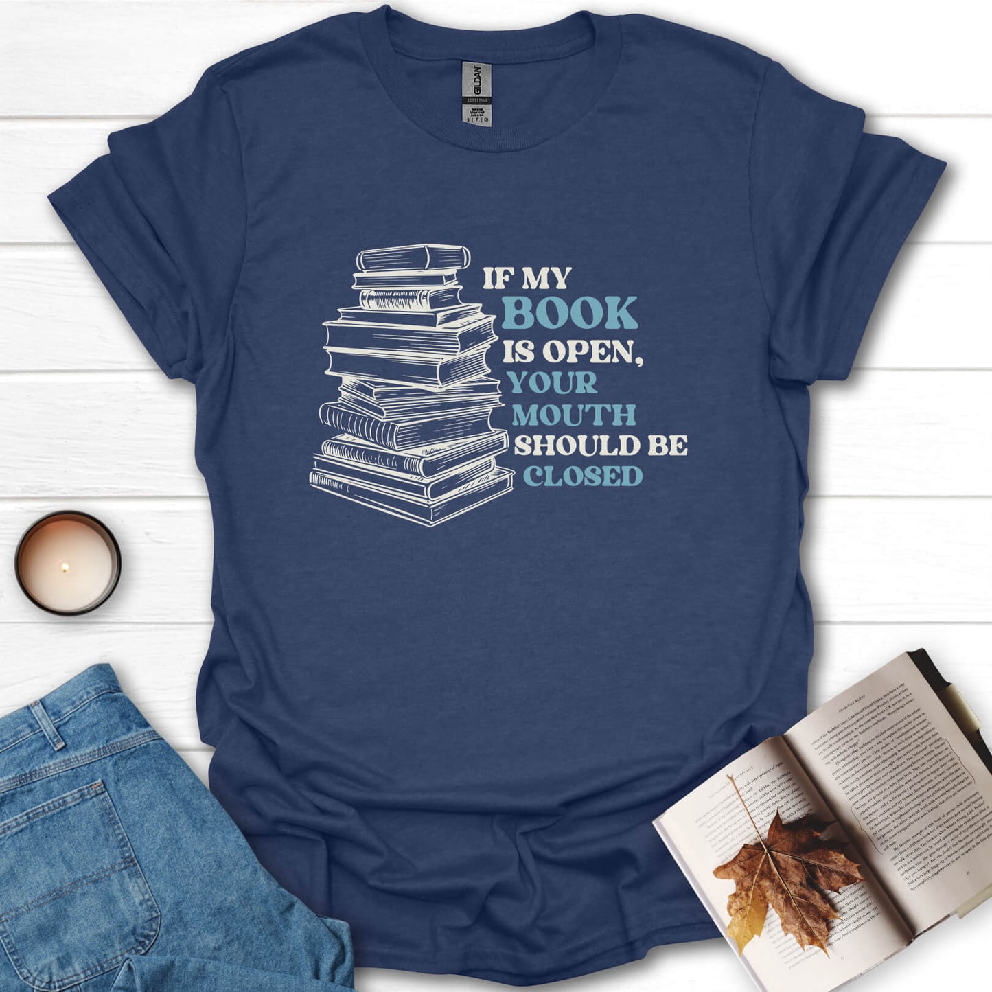 If My Book Is Open Books T-Shirt