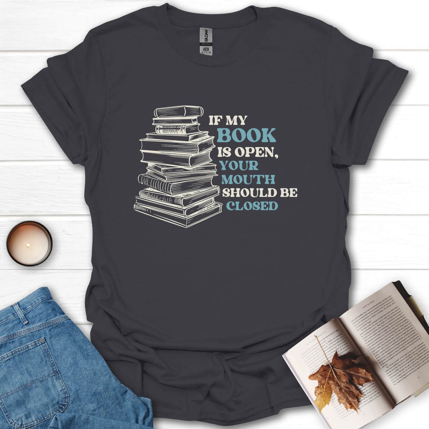 If My Book Is Open Books T-Shirt