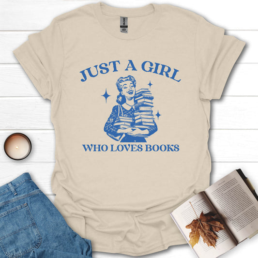 Just A Girl Who Loves Books T-Shirt