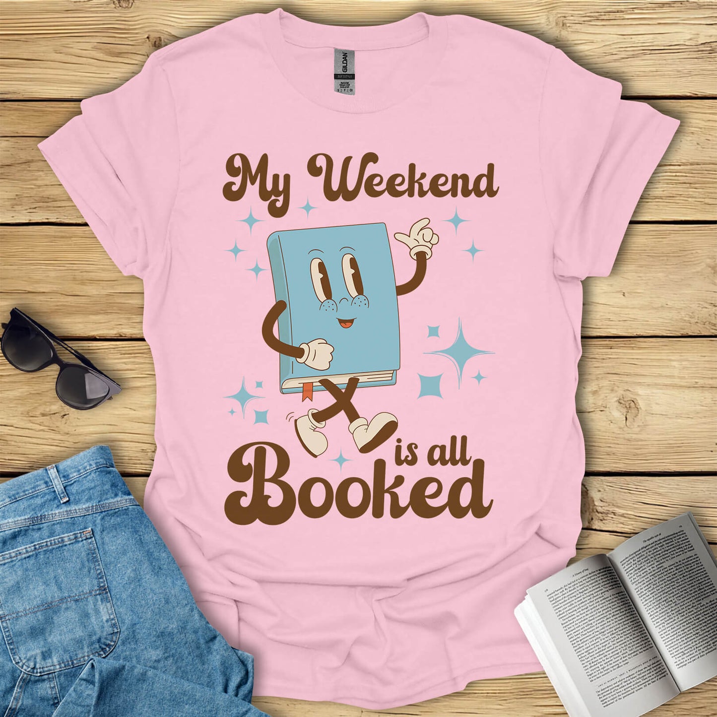 My Weekend Is All Booked T-Shirt