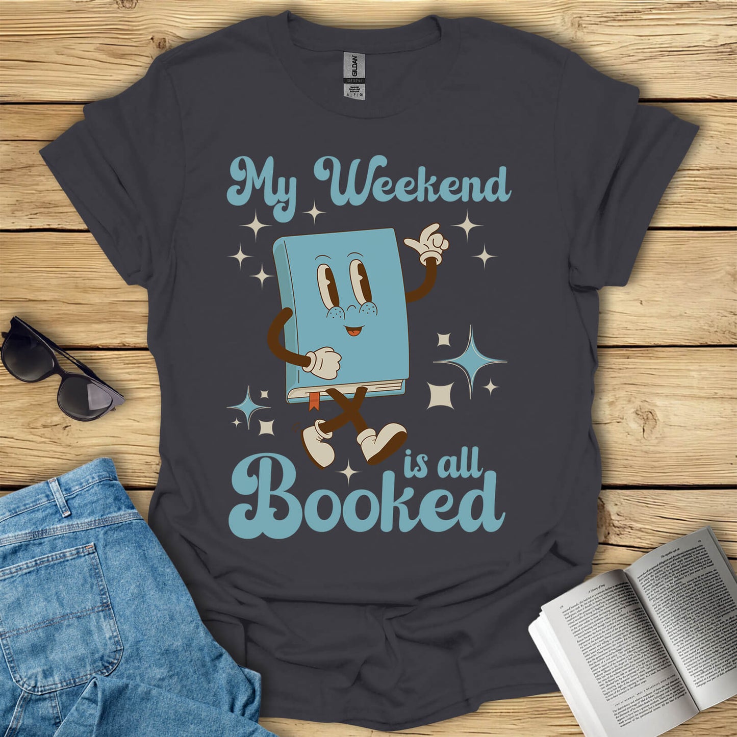 My Weekend Is All Booked T-Shirt