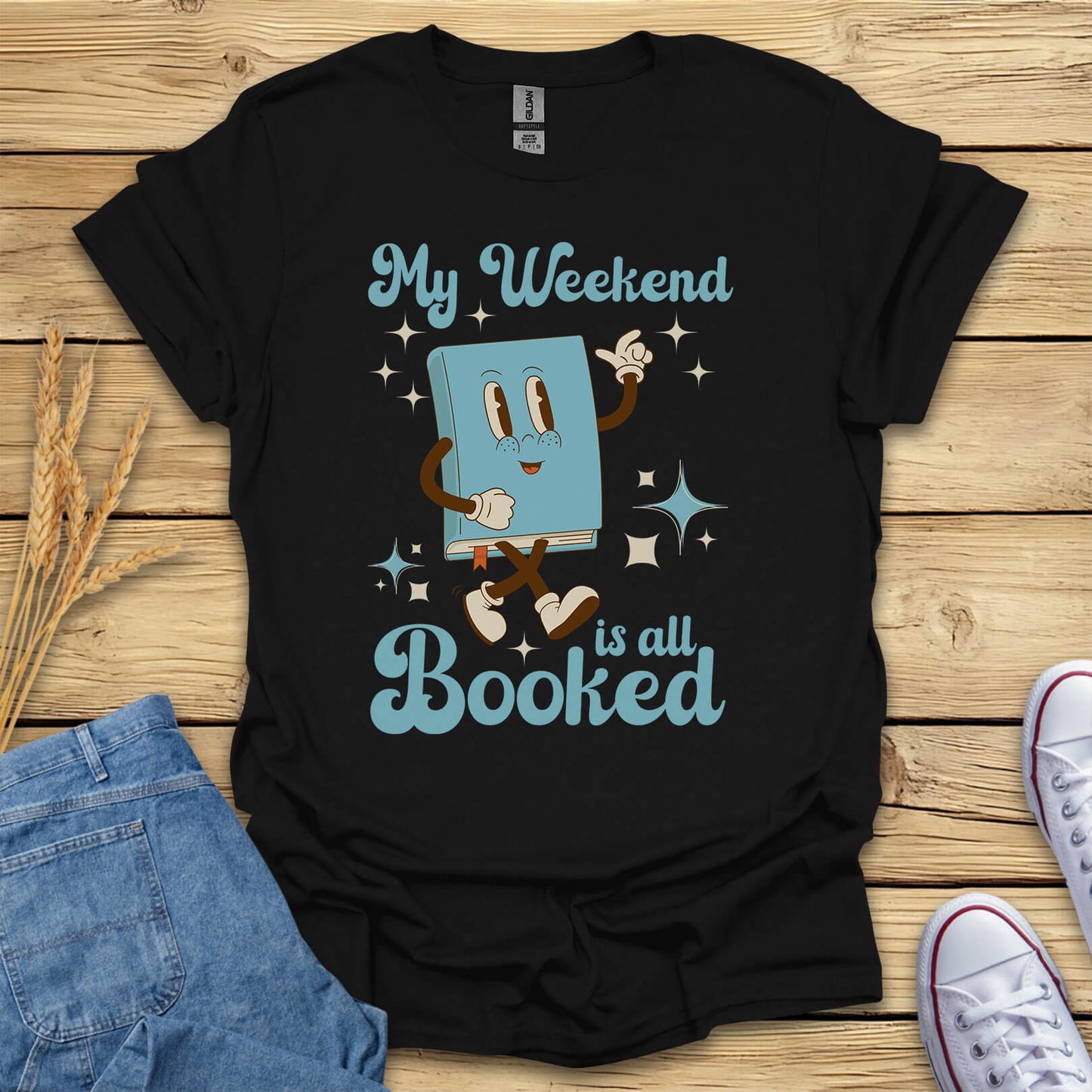 My Weekend Is All Booked T-Shirt