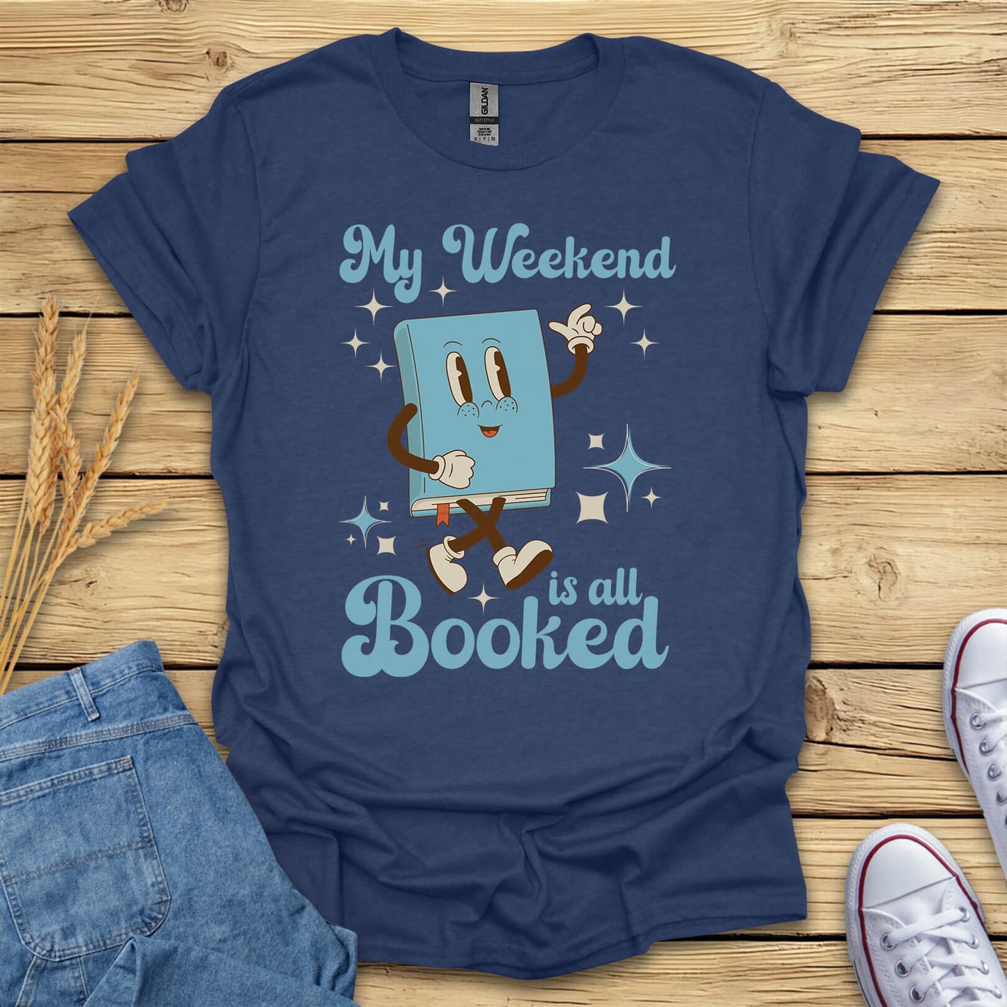 My Weekend Is All Booked T-Shirt