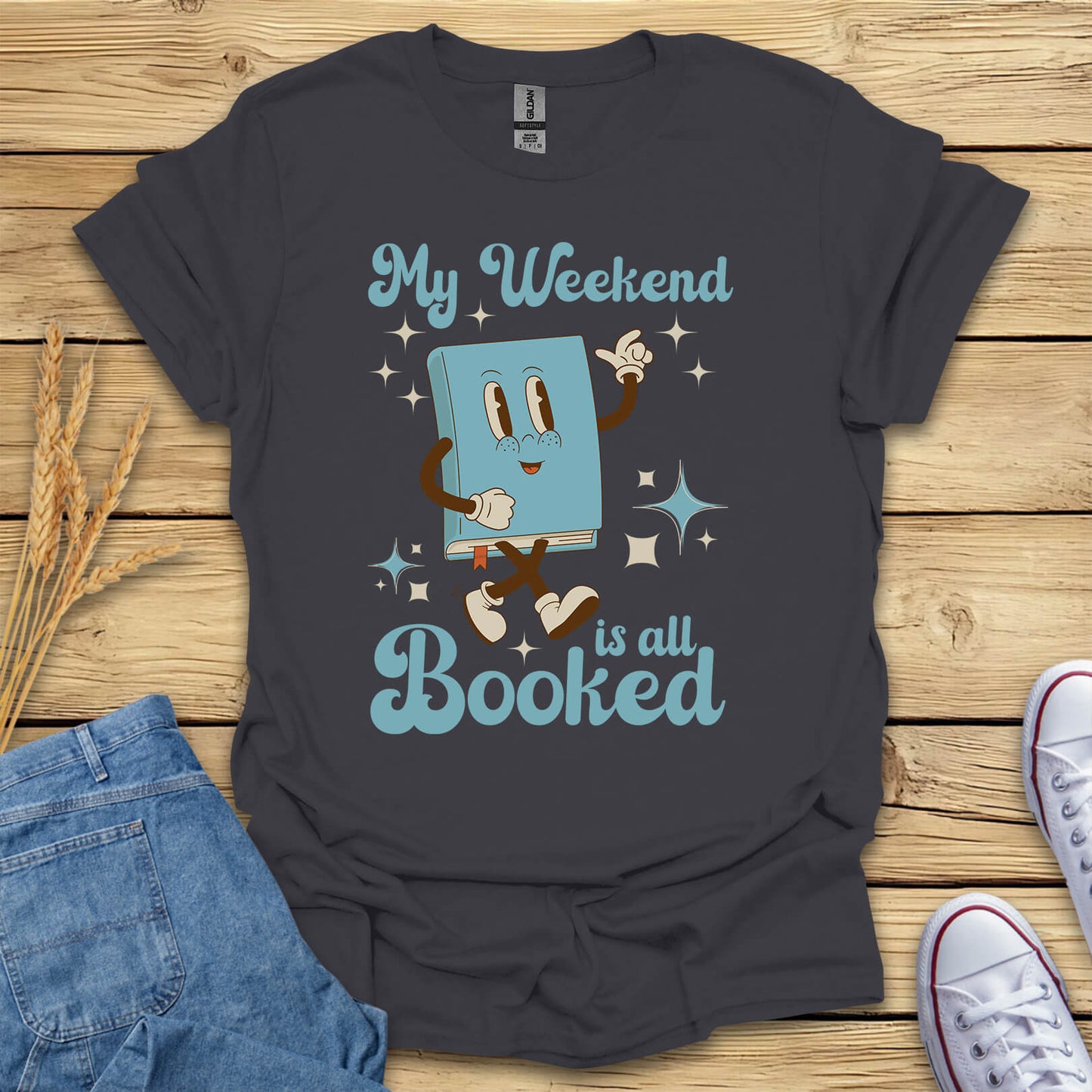 My Weekend Is All Booked T-Shirt