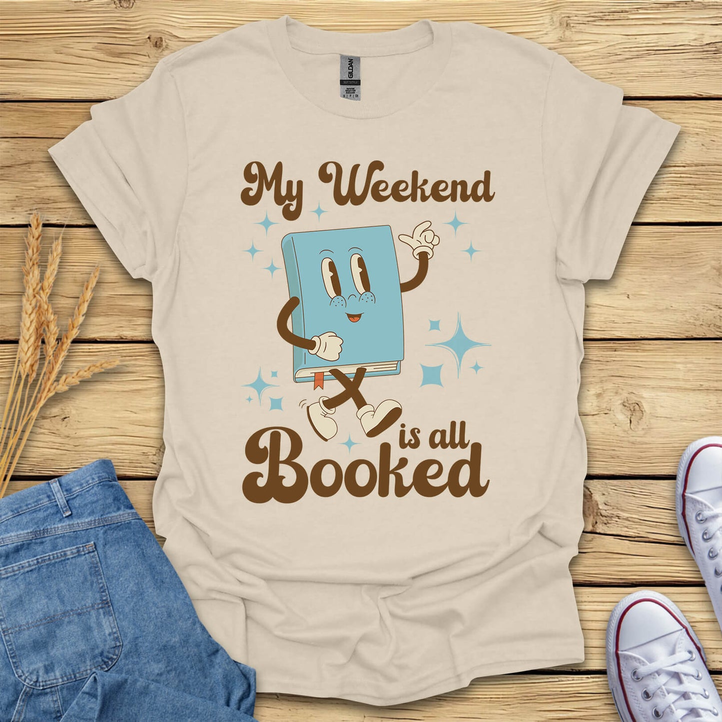 My Weekend Is All Booked T-Shirt