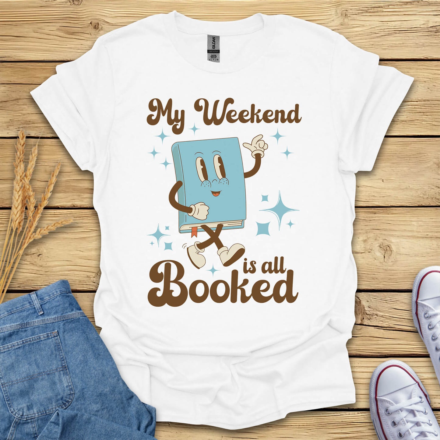 My Weekend Is All Booked T-Shirt