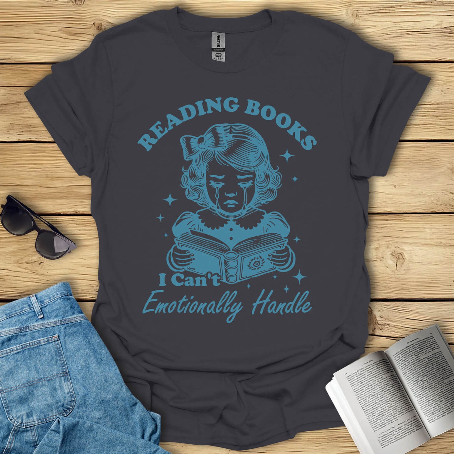 Reading Books I Can't Emotionally Handle T-Shirt