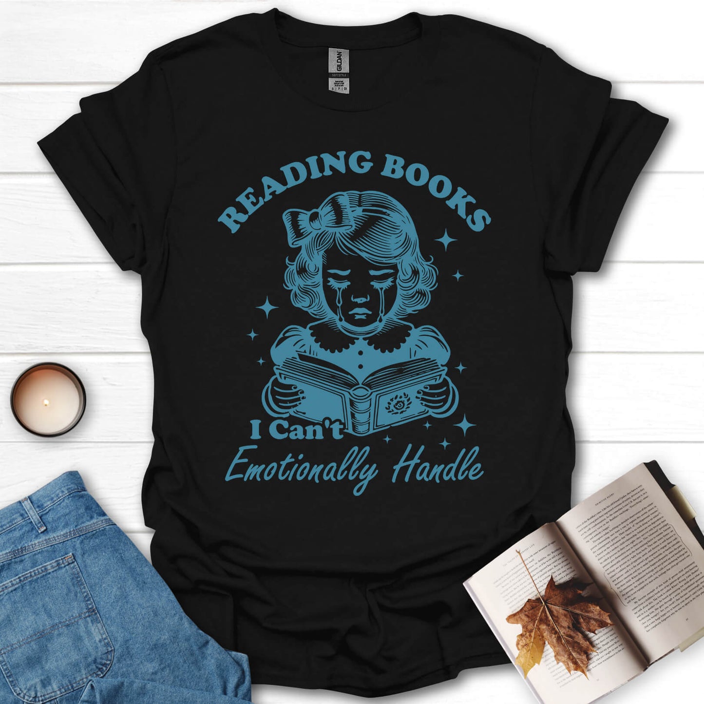 Reading Books I Can't Emotionally Handle T-Shirt