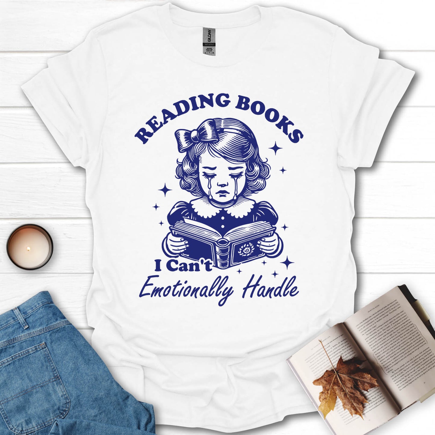 Reading Books I Can't Emotionally Handle T-Shirt