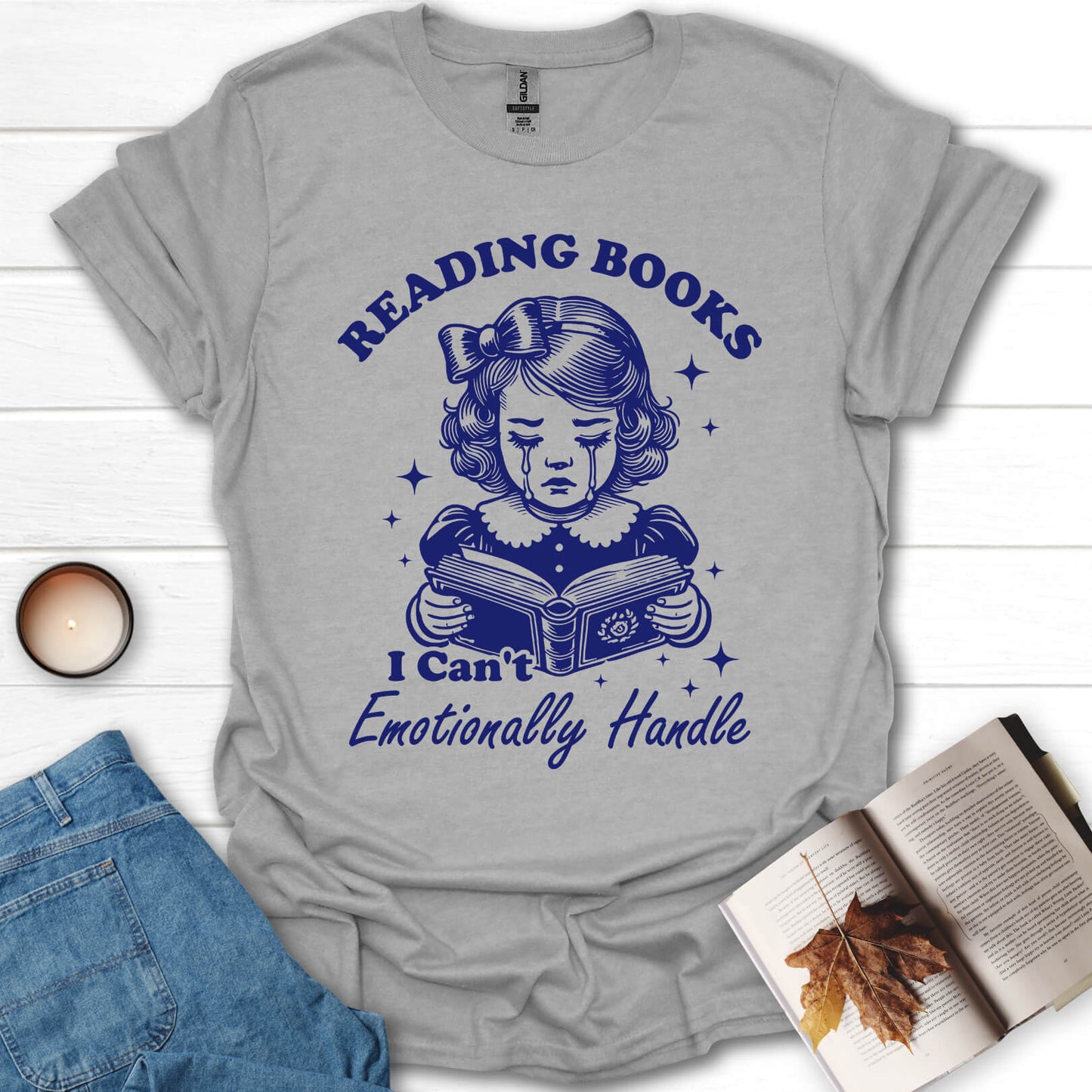 Reading Books I Can't Emotionally Handle T-Shirt