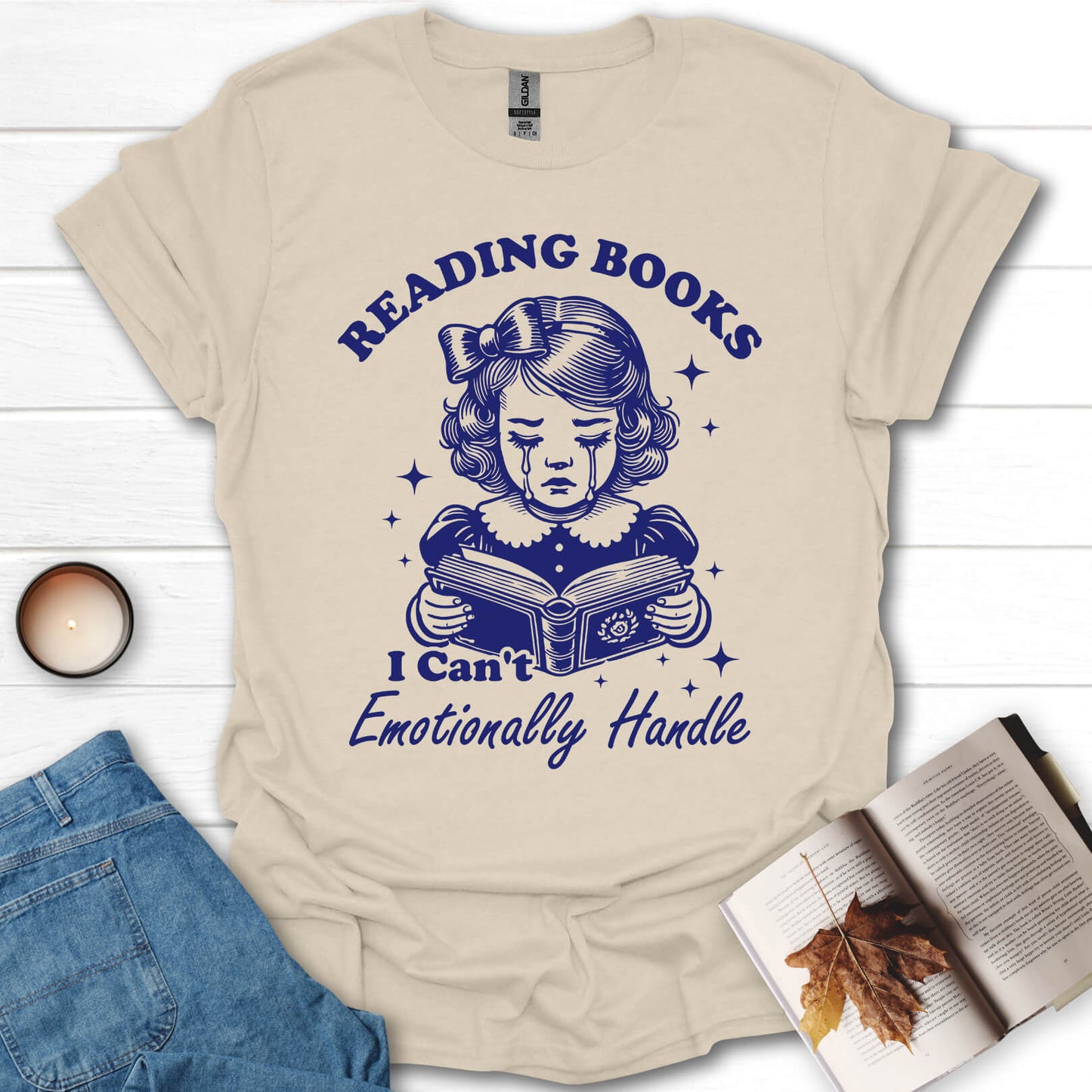 Reading Books I Can't Emotionally Handle T-Shirt