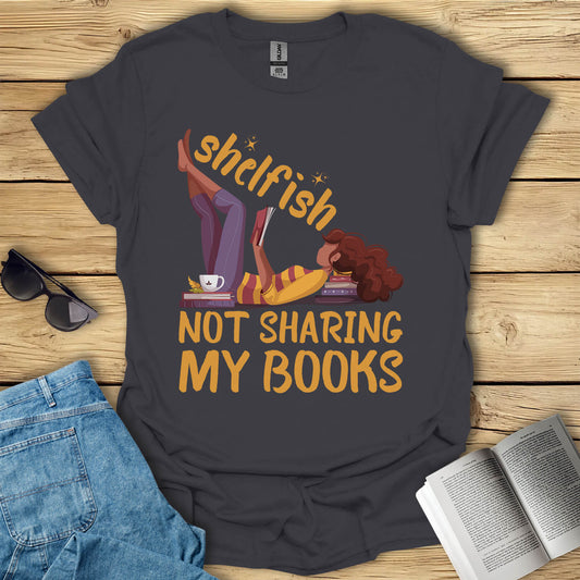 Shelfish Funny Book Lover T-Shirt