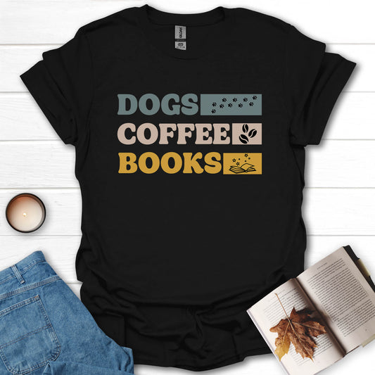Dogs, Coffee, Books T-Shirt