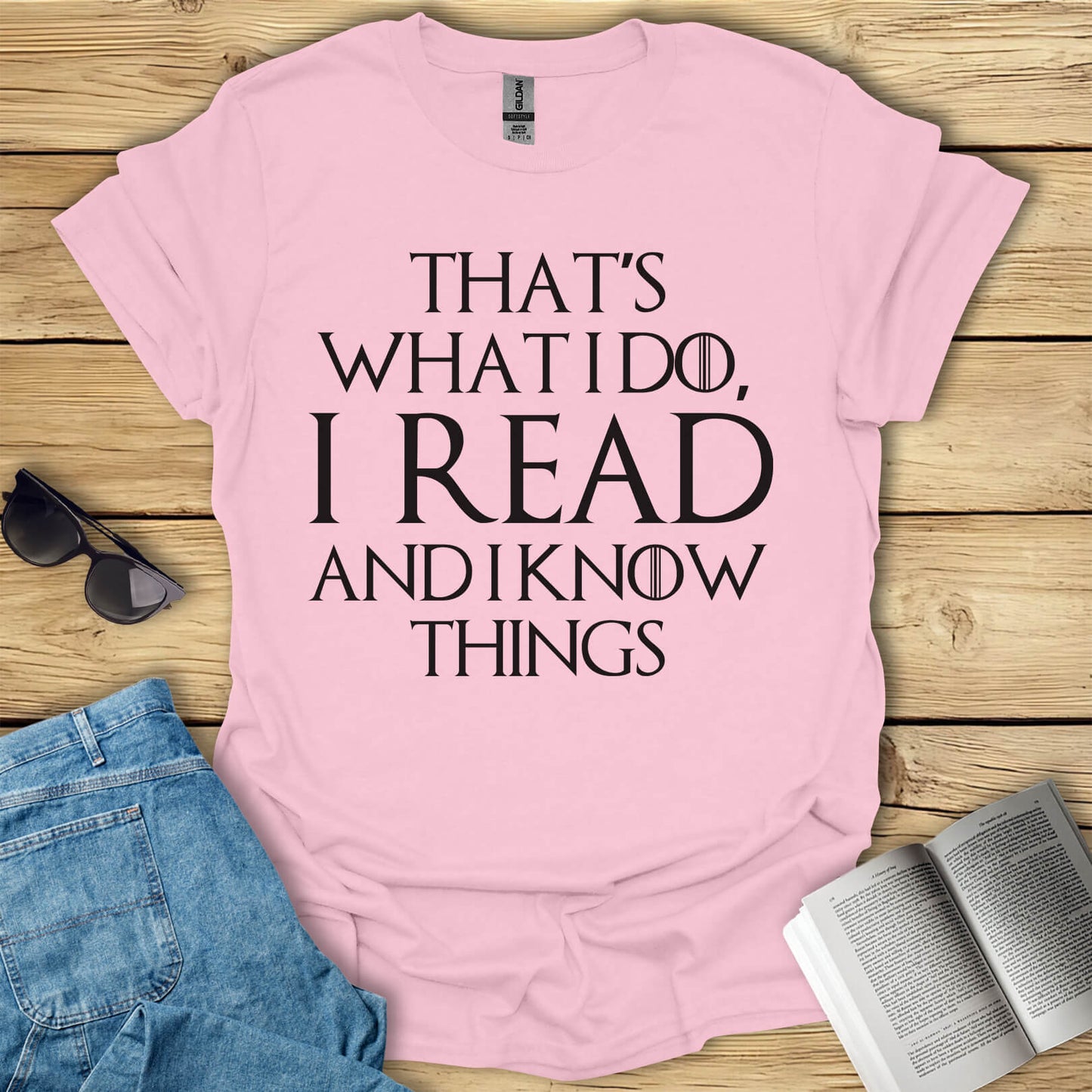 I Read And I Know Things T-Shirt