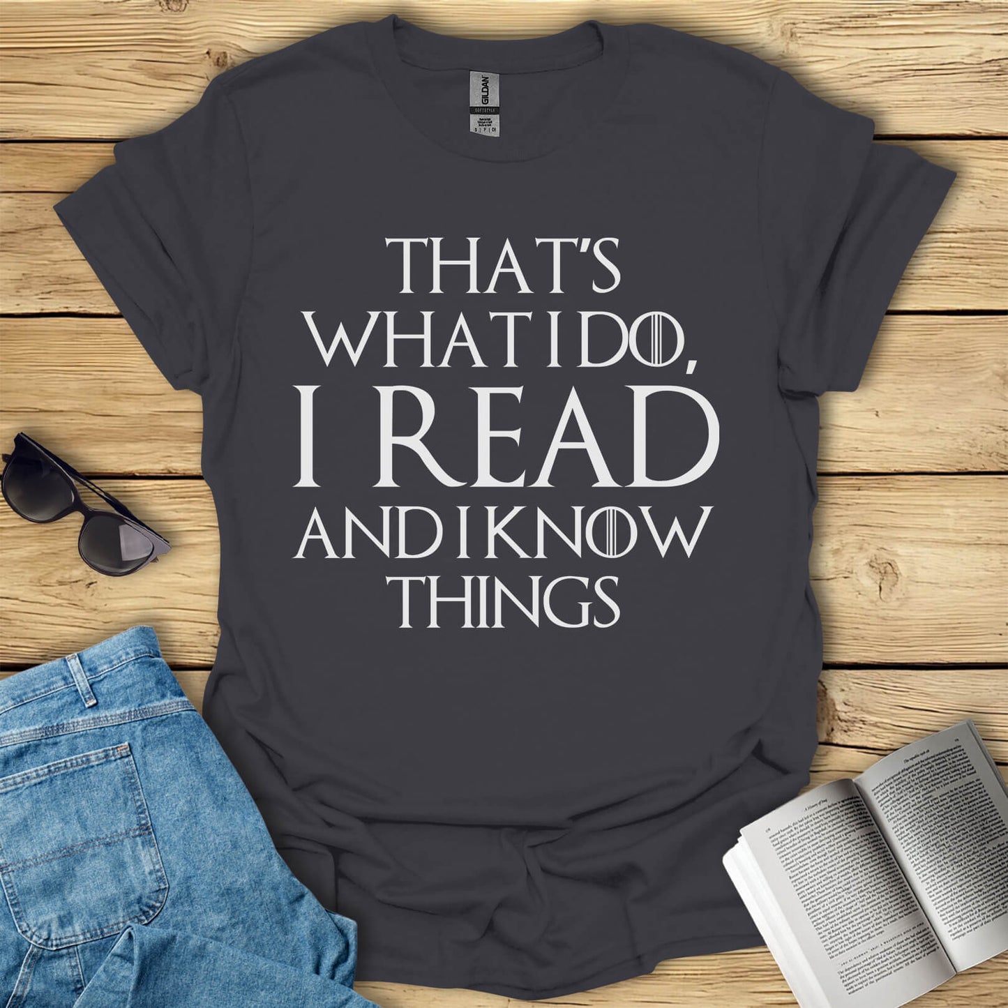 I Read And I Know Things T-Shirt