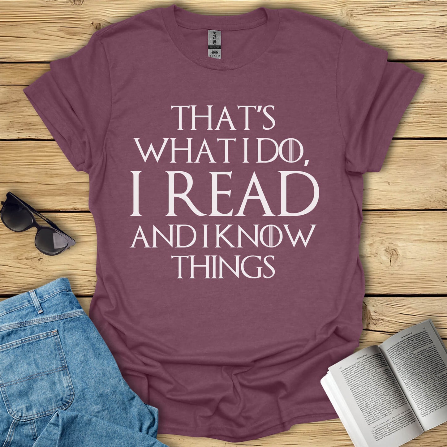 I Read And I Know Things T-Shirt