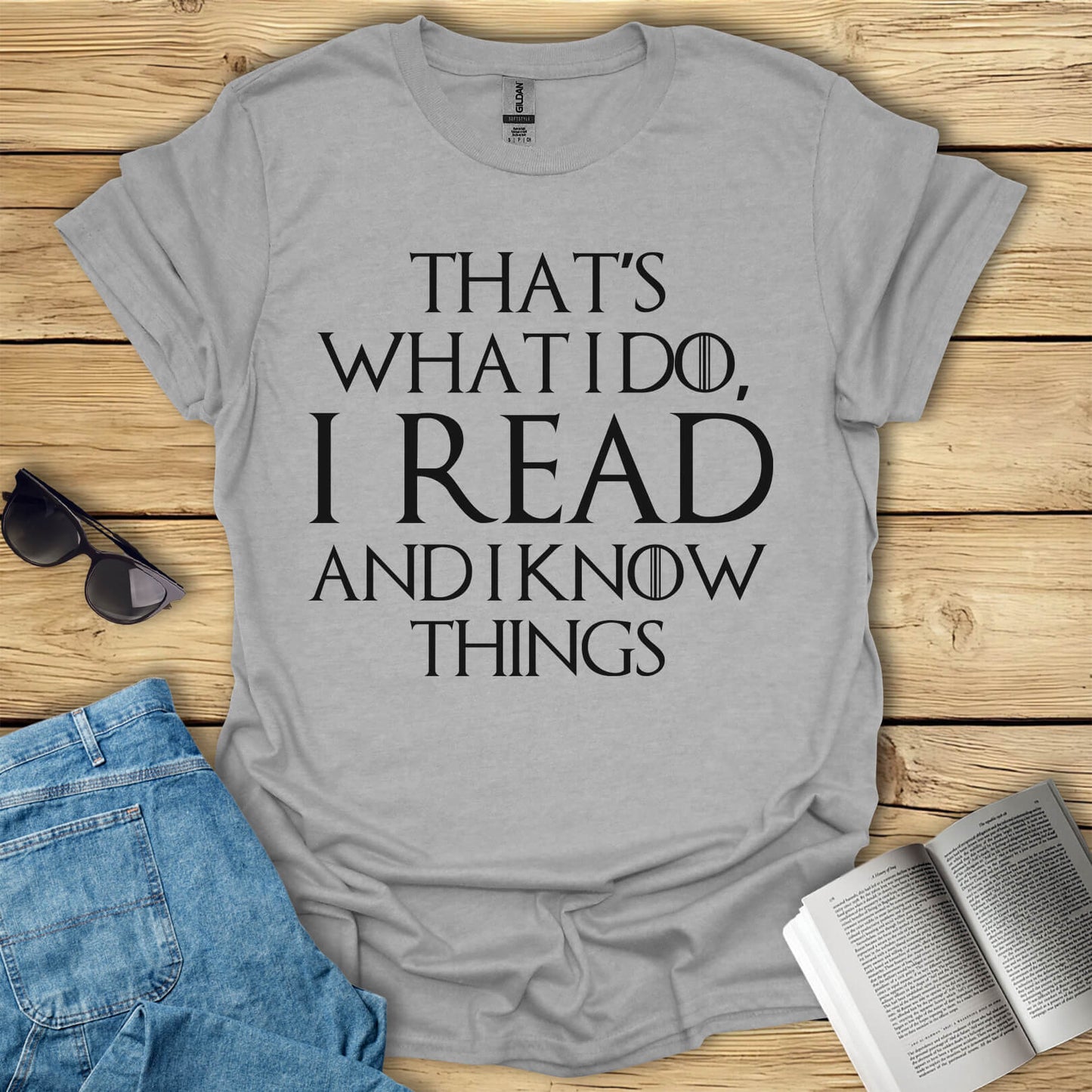 I Read And I Know Things T-Shirt