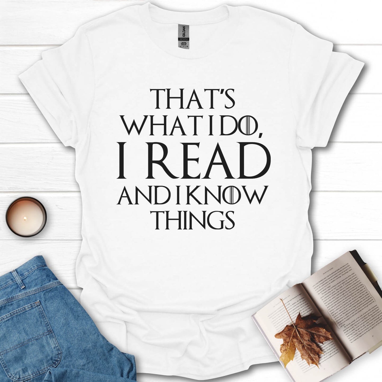 I Read And I Know Things T-Shirt