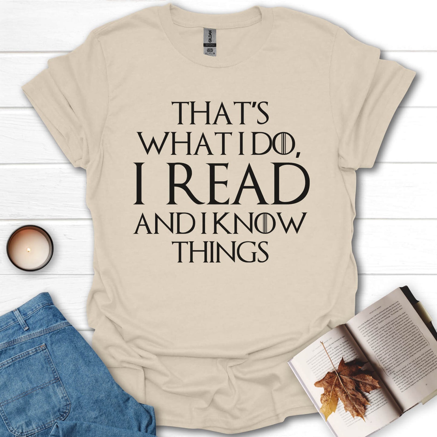 I Read And I Know Things T-Shirt