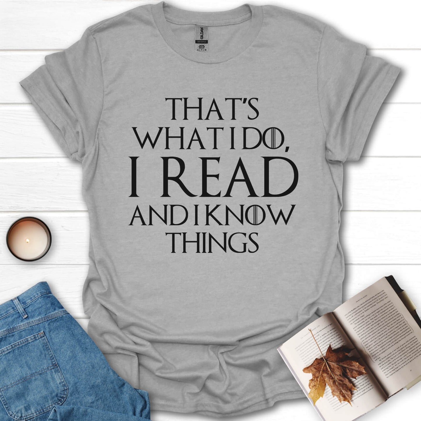 I Read And I Know Things T-Shirt