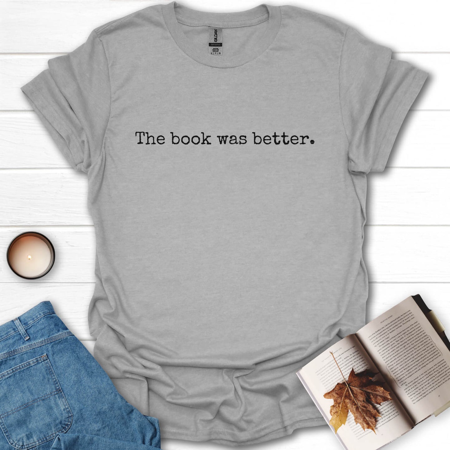 The Book Was Better T-Shirt