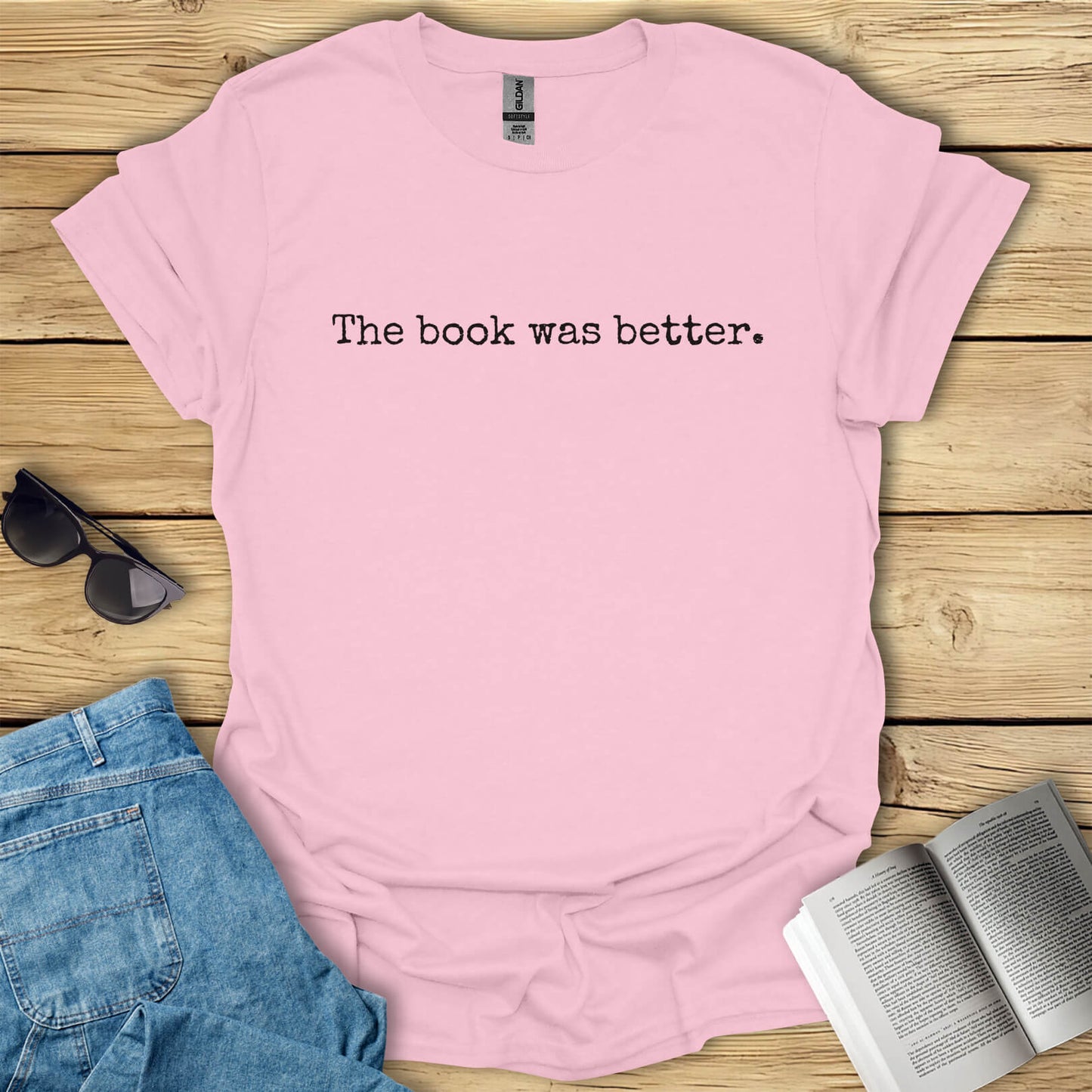 The Book Was Better T-Shirt