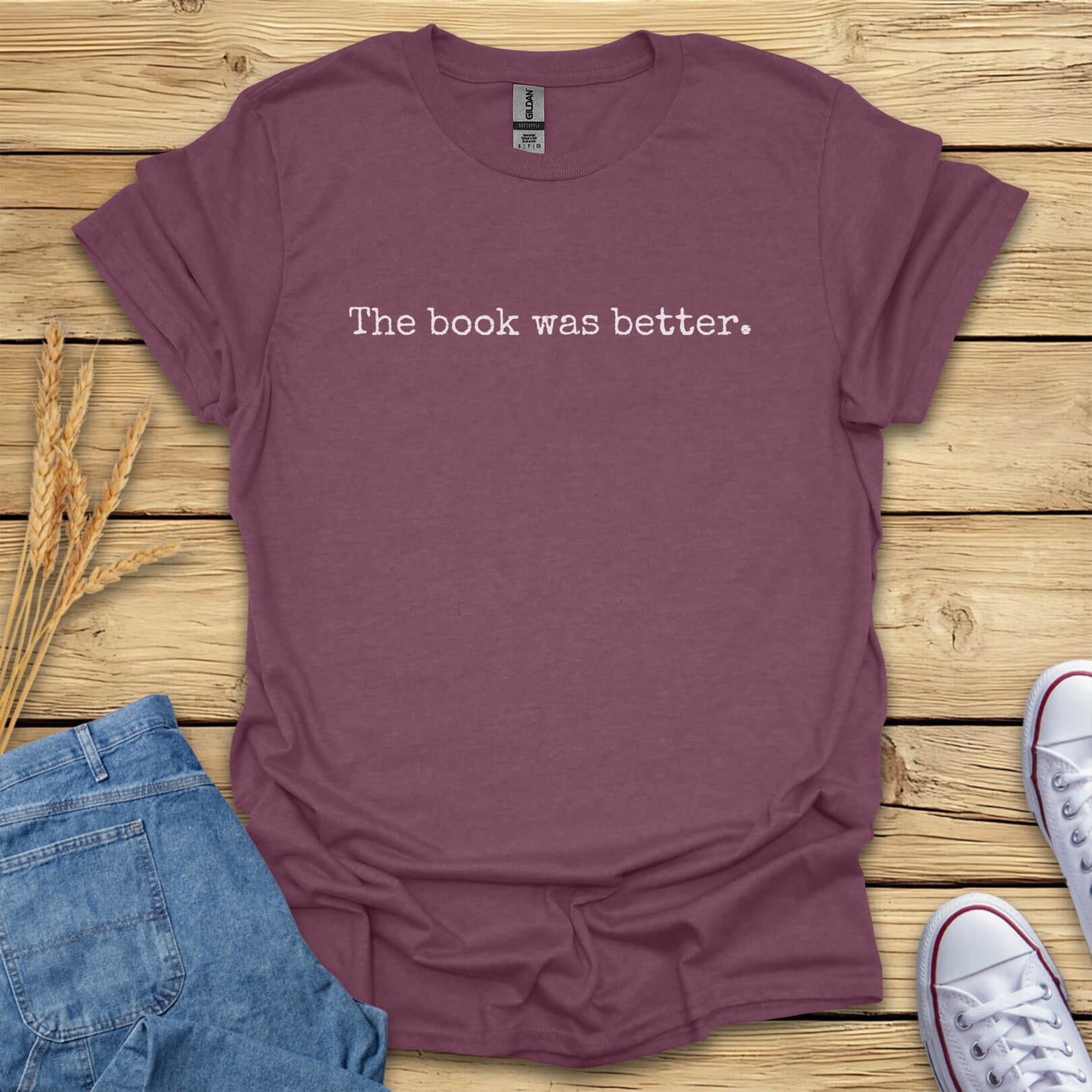 The Book Was Better T-Shirt