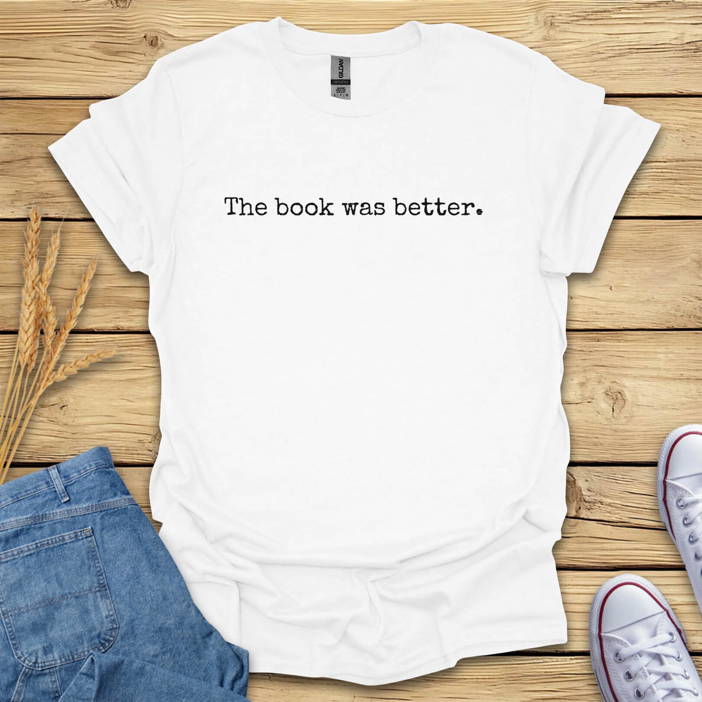 The Book Was Better T-Shirt