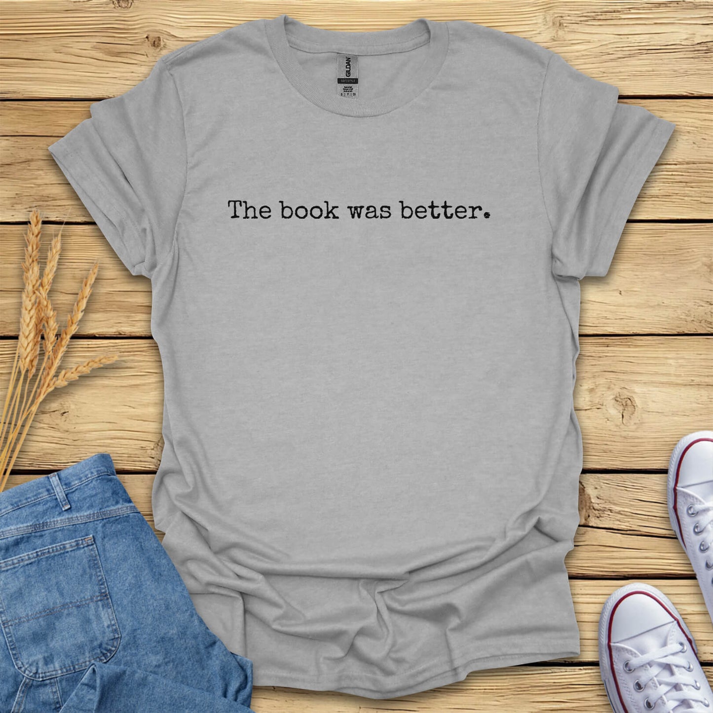 The Book Was Better T-Shirt