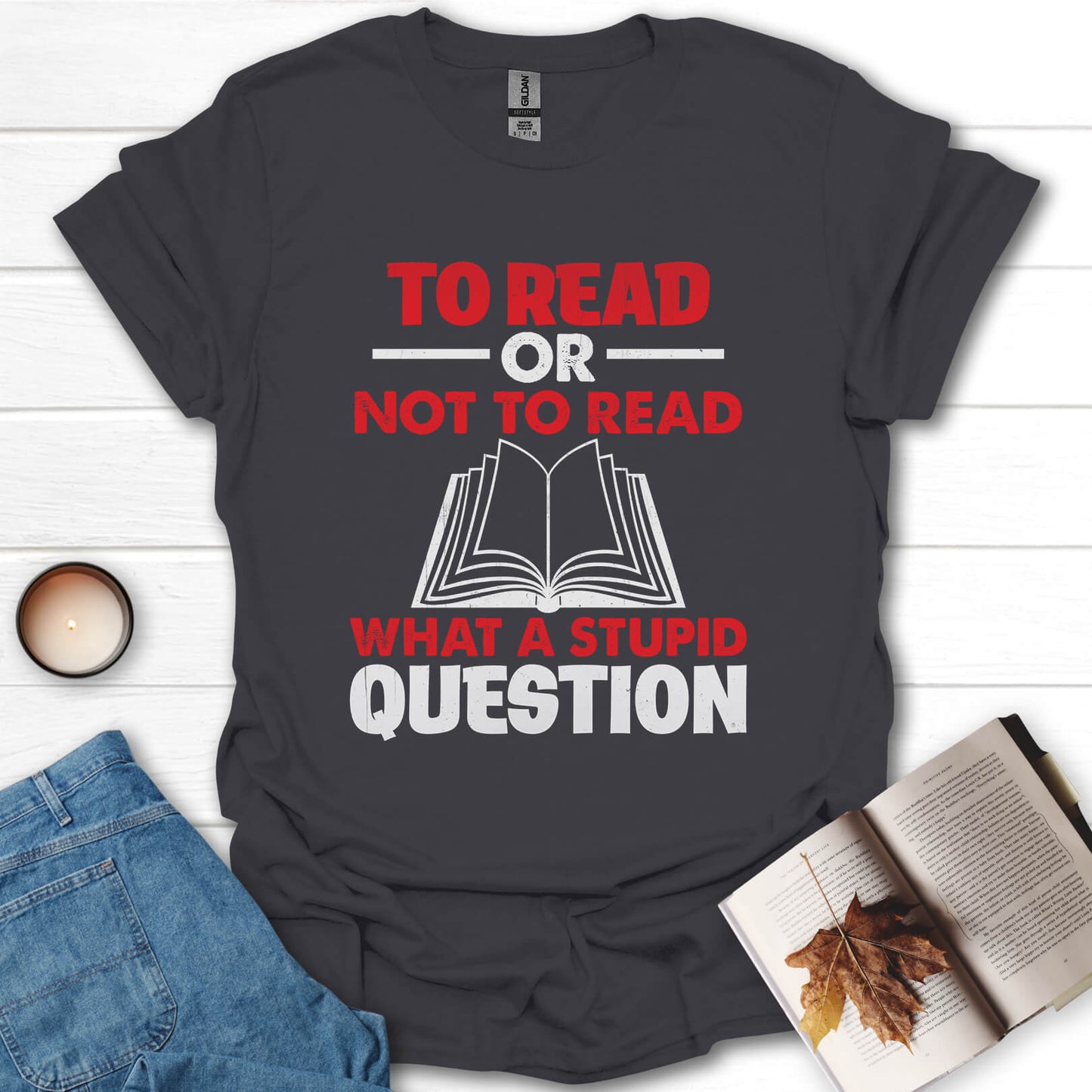 To Read Or Not To Read T-Shirt