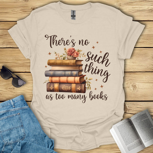 Too Many Books T-Shirt